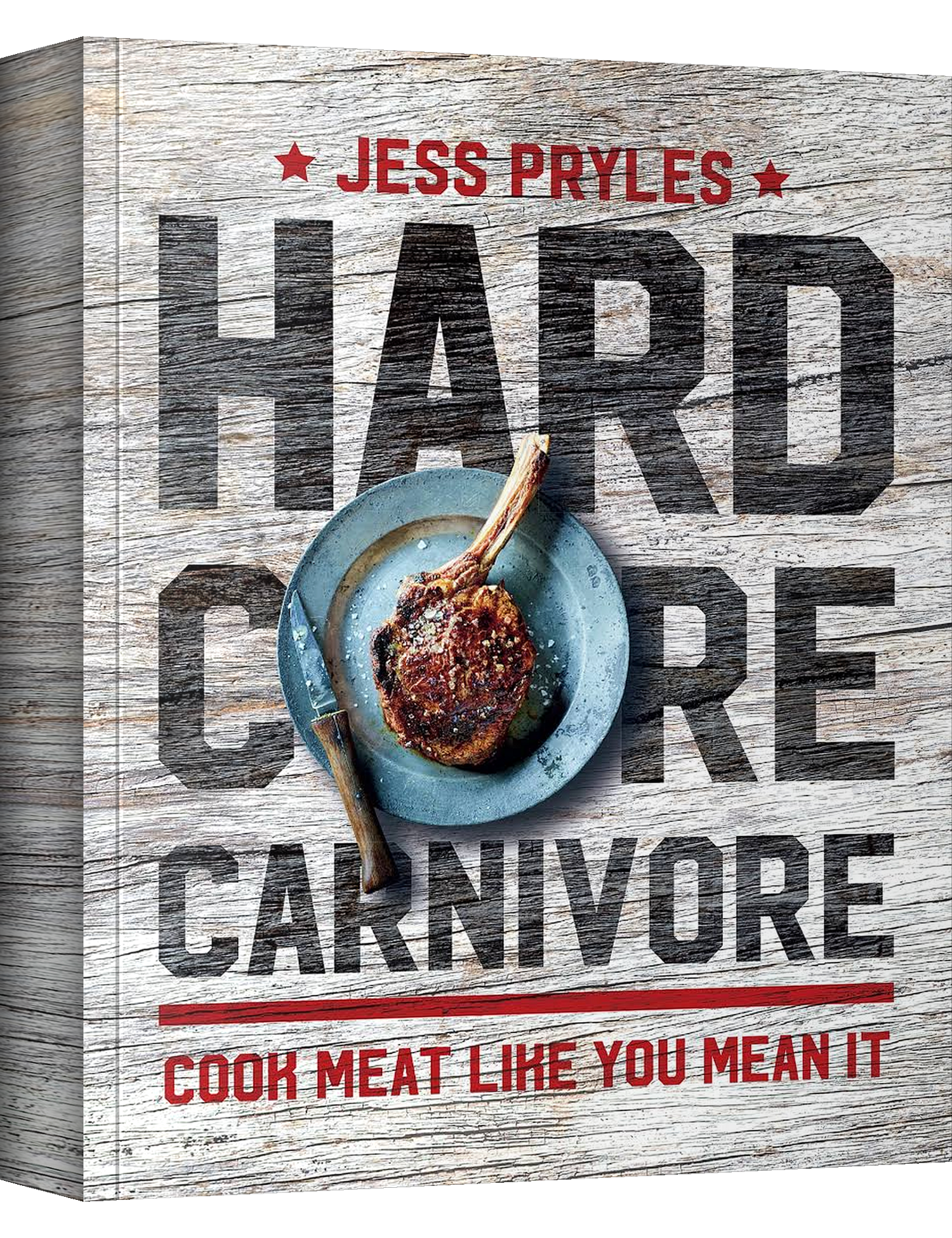 Hardcore Carnivore by Jess Pryles hardback cookbook — front cover
