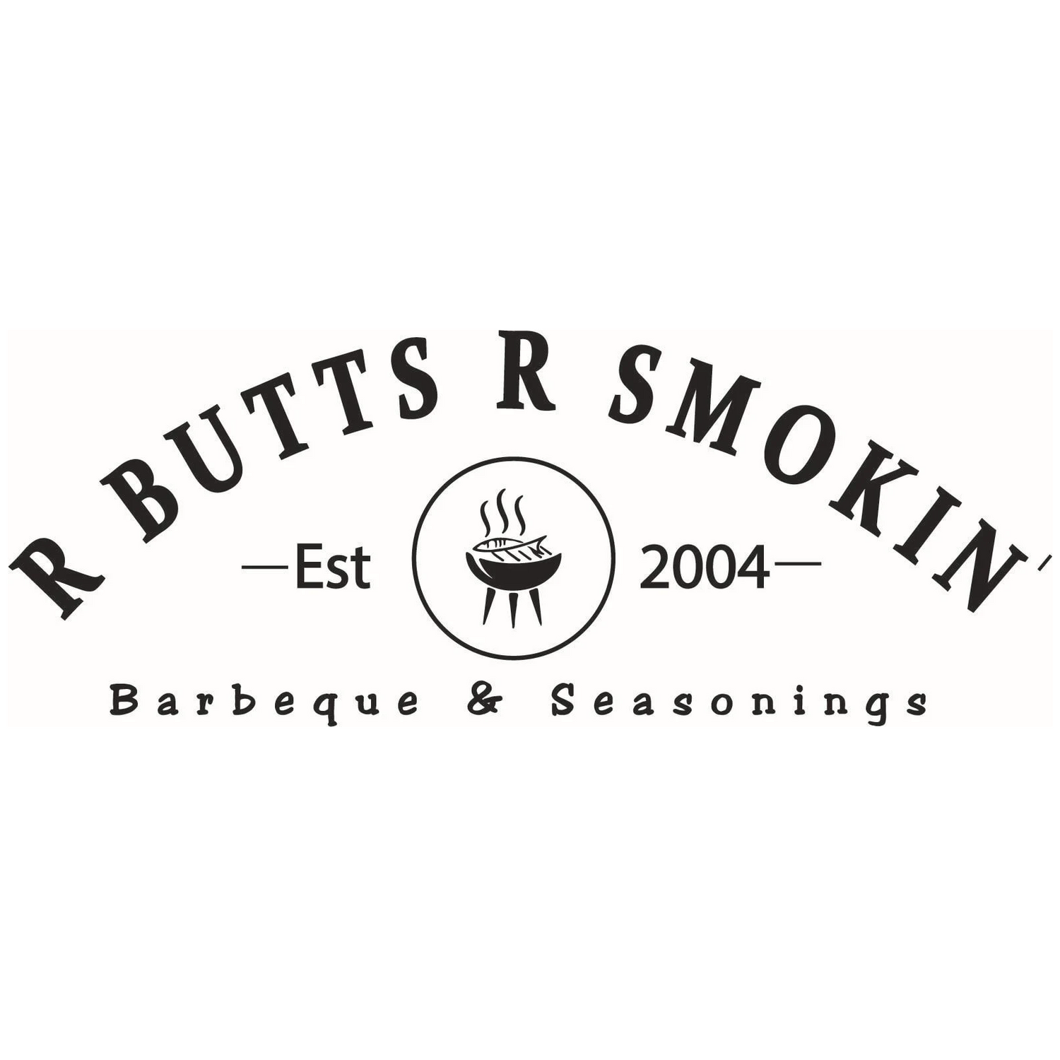 R BUTTS R SMOKIN