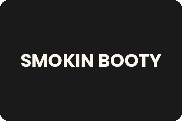 Smokin Booty