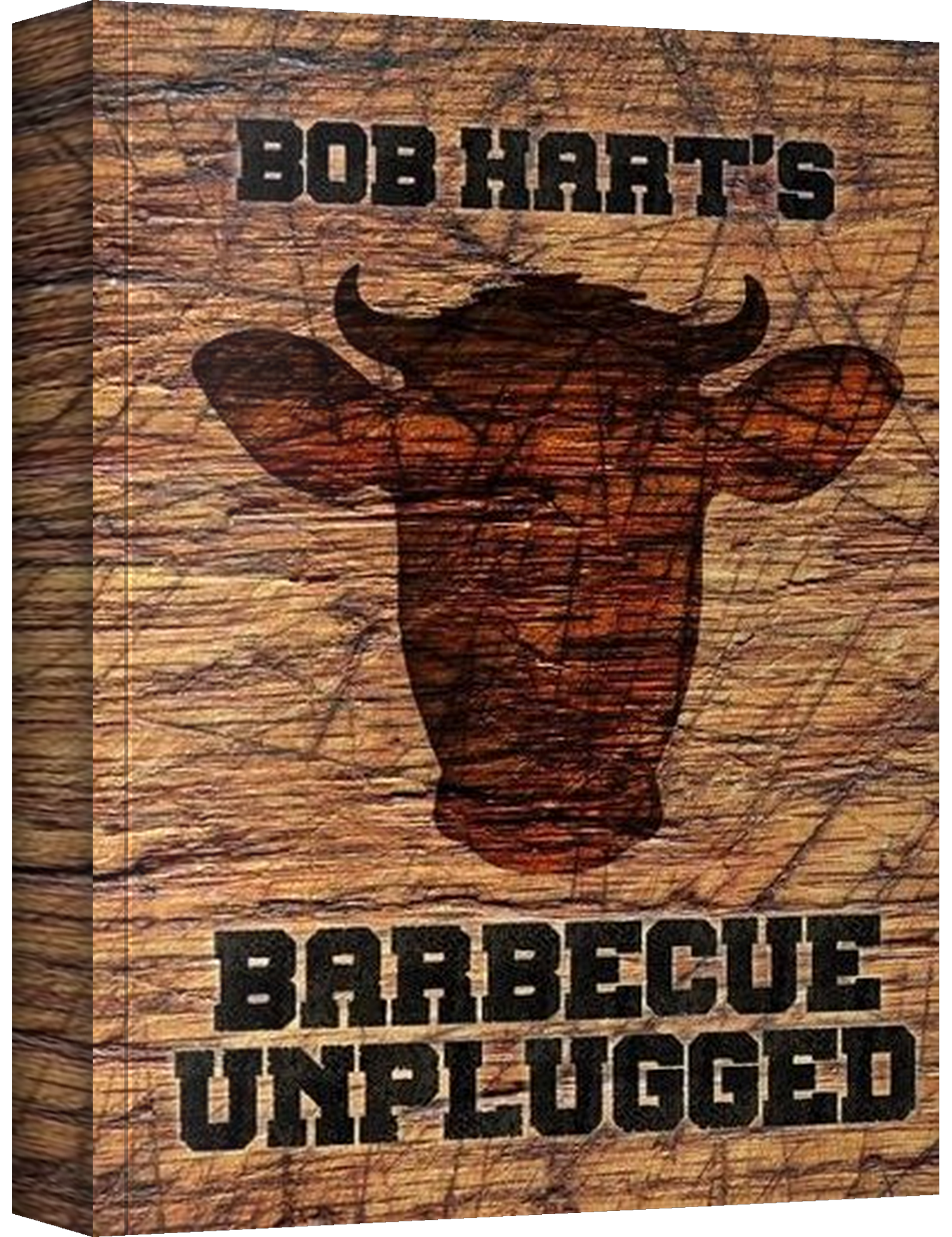 Bob Hart's Barbecue Unplugged by Bob Hart hardback cookbook — front cover