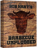 Bob Hart's Barbecue Unplugged by Bob Hart hardback cookbook — front cover