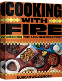 Cooking with Fire by Duncan Welgemoed paperback cookbook — front cover