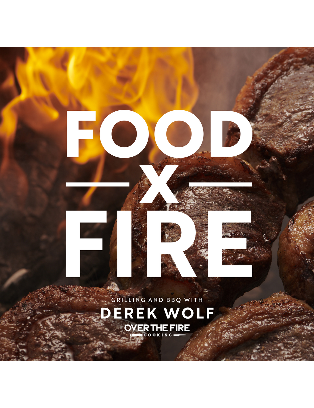 Food by Fire by Derek Wolf hardback cookbook — front cover styled Food x Fire