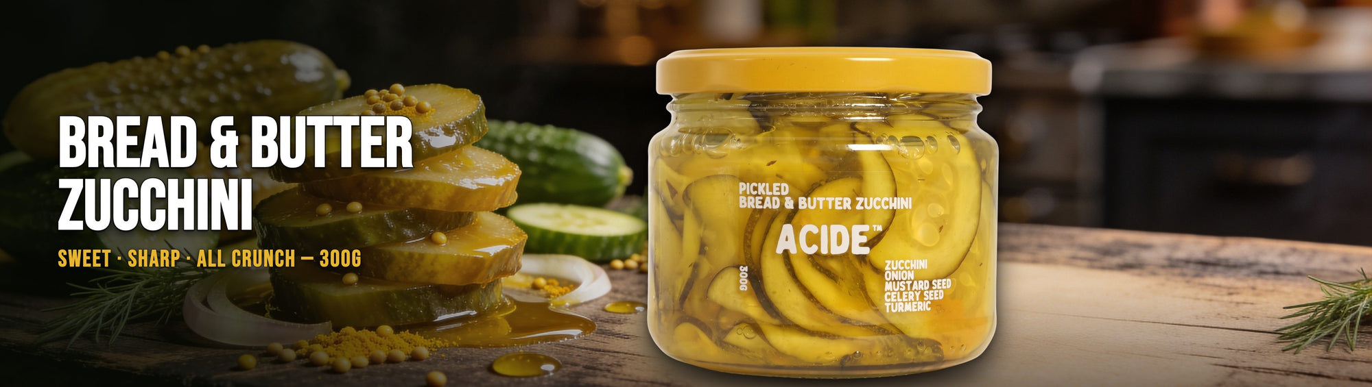 ACIDE Bread & Butter Zucchini Pickles 300g jar on a rustic board with golden pickle slices, mustard seed and fresh zucchini, sweet and tangy Melbourne pickle