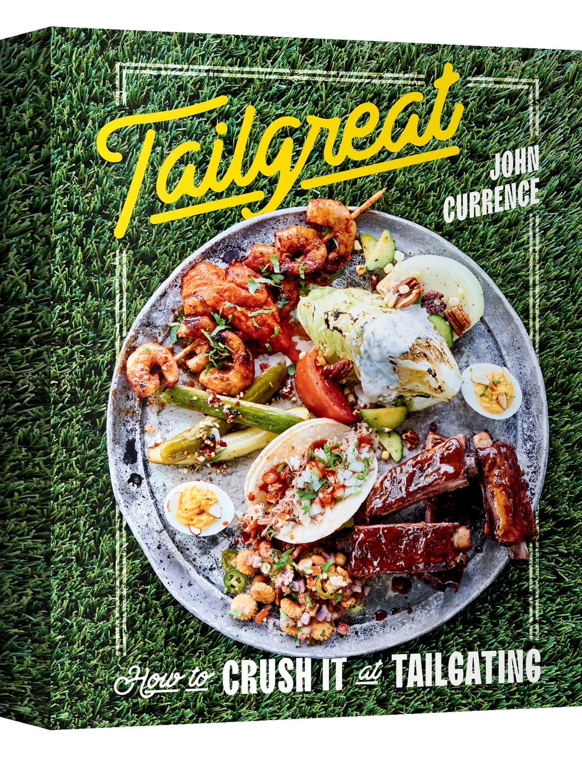 Tailgreat by John Currence hardback cookbook — front cover