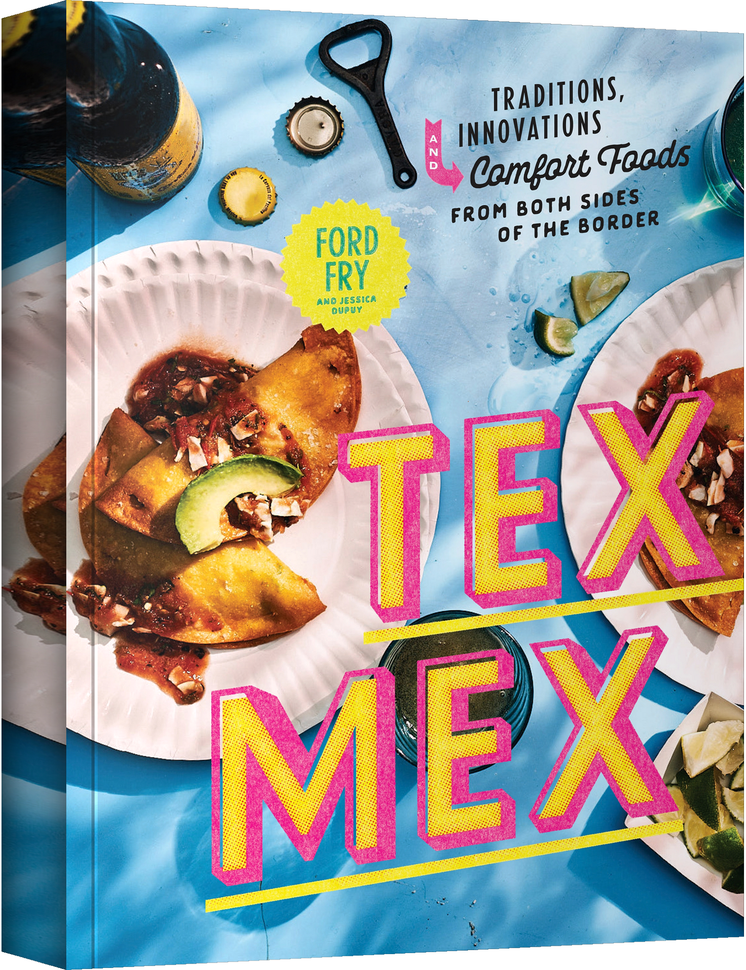Tex-Mex by Ford Fry & Jessica Dupuy hardback cookbook — front cover