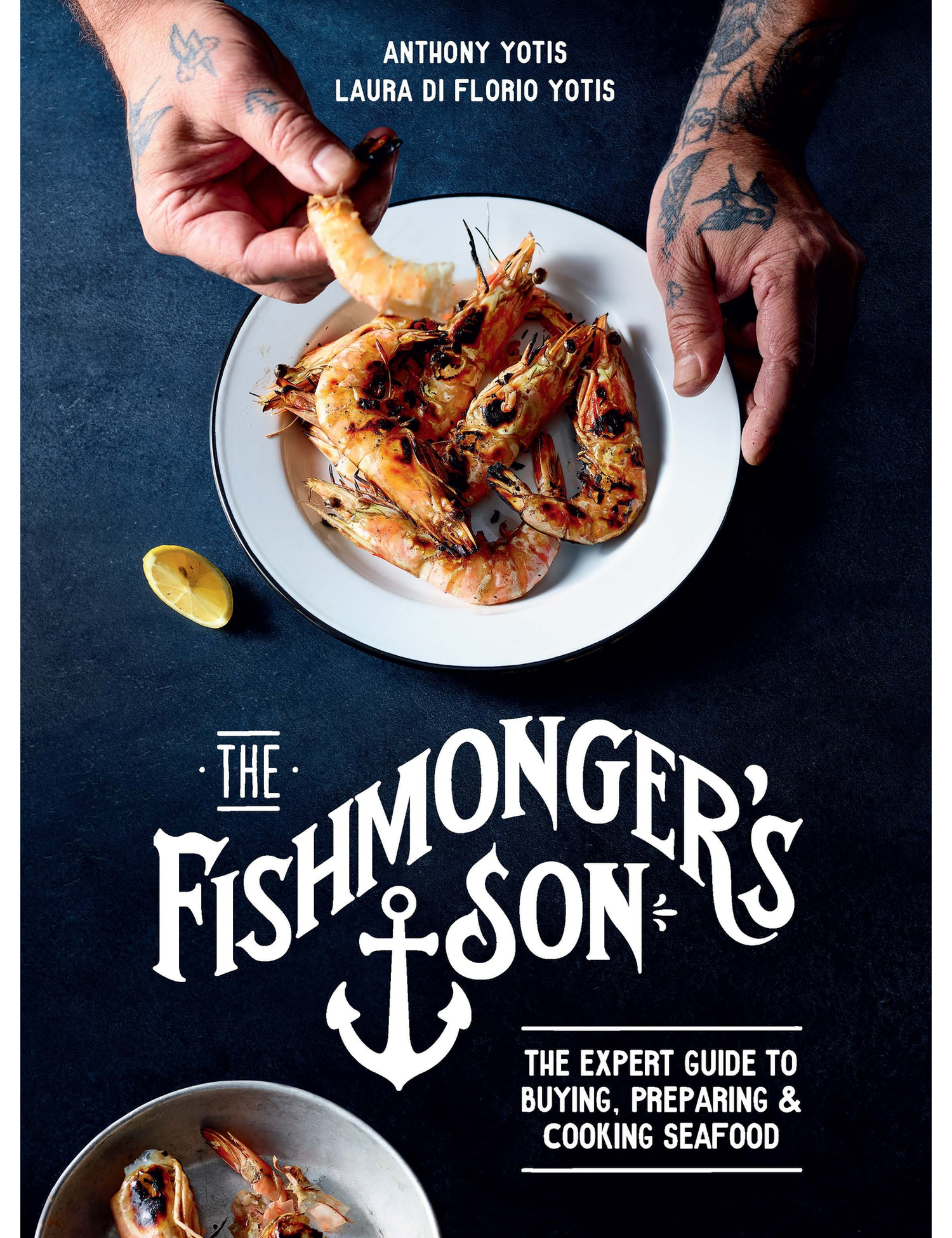 The Fishmonger's Son by Anthony & Laura Yotis paperback cookbook — front cover