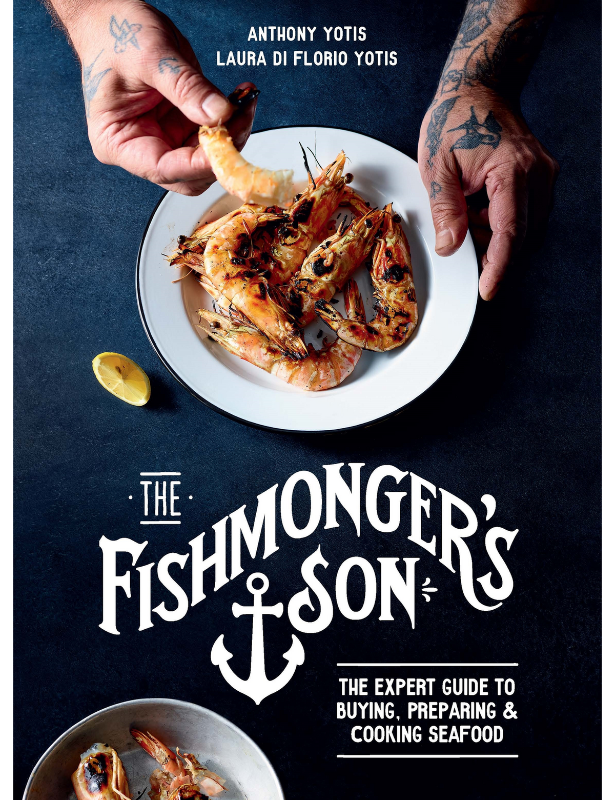 The Fishmonger's Son by Anthony & Laura Yotis paperback cookbook — front cover